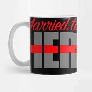 Married To My Hero Firefighter Wife Mug